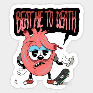 Beat me to death! Sticker